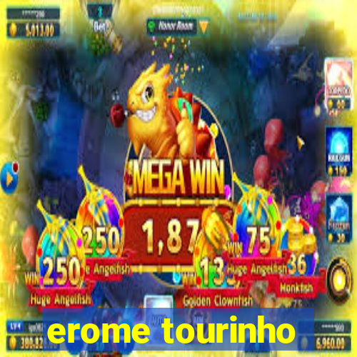 erome tourinho